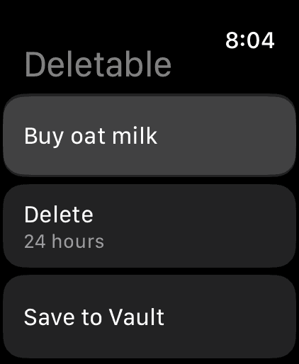 Deletable on Apple Watch: a note reading Buy oat milk, set to delete after 24 hours, above a Save to Vault button